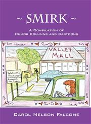 ~ Smirk ~ A Compilation of Humor Columns & Cartoons,1478714743,9781478714743