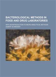 Bacteriological methods in food and drug laboratories; with an introduction to micro-analytical methods,123017799X,9781230177991