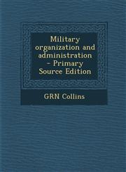 Military organization and administration  - Primary Source Edition,1293402303,9781293402306