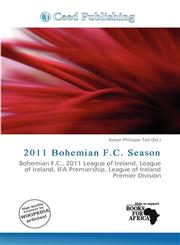 2011 Bohemian F.C. Season,6139965918,9786139965915
