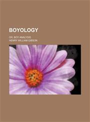 Boyology; Or, Boy Analysis,115501930X,9781155019307