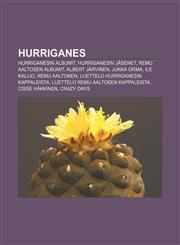Hurriganes Hurriganesin albumit, Hurriganesin jäsenet, Remu Aaltosen albumit, Albert Järvinen, Jukka Orma, Ile Kallio, Remu Aaltonen,1231871261,9781231871263