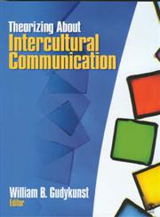 Theorizing about Intercultural Communication,0761927492,9780761927495