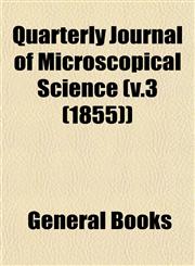 Quarterly Journal of Microscopical Science (v.3 (1855)),1153115832,9781153115834