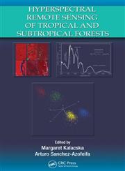 Hyperspectral Remote Sensing of Tropical and Sub-Tropical Forests,1420053418,9781420053418