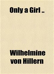Only a Girl ..,1151766526,9781151766526