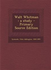 Walt Whitman a study - Primary Source Edition,1294050397,9781294050391