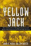 Yellow Jack How Yellow Fever Ravaged America and Walter Reed Discovered Its Deadly Secrets,0471472611,9780471472612