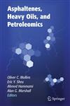 Asphaltenes, Heavy Oils, and Petroleomics,0387317341,9780387317342