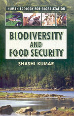 Biodiversity and Food Security Human Ecology for Globalization,812690125X,9788126901258