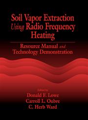 Soil Vapor Extraction Using Radio Frequency Heating Resource Manual and Technology Demonstration,1566704642,9781566704649