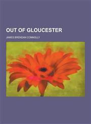 Out of Gloucester,1230319948,9781230319940