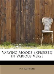 Varying Moods Expressed in Various Verse,1116246651,9781116246650
