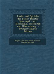 Lieder Und Spruche Der Beiden Meister Spervogel Mit Einleitung, Textkritik Und Ubersetzung,1287668240,9781287668244