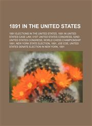 1891 in the United States 51st United States Congress,1156151295,9781156151297