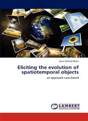 Eliciting the evolution of spatiotemporal objects,3848498286,9783848498284
