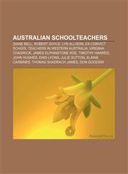 Australian schoolteachers Diane Bell, Robert Doyle, Lyn Allison, Ex-convict school teachers in Western Australia, Virginia Chadwick,1155810597,9781155810591