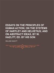 Essays on the principles of human action,1236813529,9781236813527