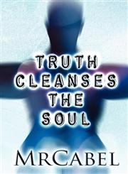 Truth Cleanses the Soul,1456005529,9781456005528