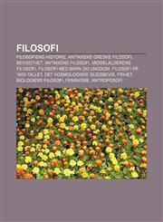 Filosofi Filosofiens historie, Antikkens greske filosofi, Bevissthet, Antikkens filosofi, Middelalderens filosofi, Filosofi med barn og ungdom,1233366203,9781233366200