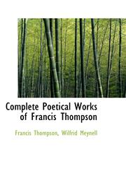 Complete Poetical Works of Francis Thompson,1115442686,9781115442688