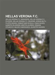 Hellas Verona F.C. Hellas Verona F.C. managers, Hellas Verona F.C. players, Hellas Verona F.C. seasons, Adrian Mutu, Filippo Inzaghi,1157849172,9781157849179