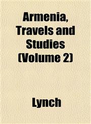 Armenia, Travels and Studies (Volume 2),1151736473,9781151736475