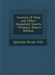 Control of Flies and Other Household Insects - Primary Source Edition,1294171534,9781294171539