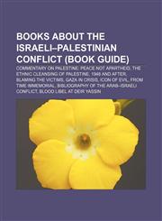 Books about the Israeli-Palestinian conflict (Book Guide) Commentary on Palestine: Peace Not Apartheid, The Ethnic Cleansing of Palestine,1155162331,9781155162331