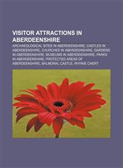 Visitor attractions in Aberdeenshire Archaeological sites in Aberdeenshire, Castles in Aberdeenshire, Churches in Aberdeenshire,1158151942,9781158151943