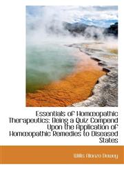 Essentials of Homopathic Therapeutics Being a Quiz Compend Upon the Application of Homopathic Rem,1103100521,9781103100521