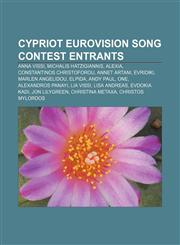 Cypriot Eurovision Song Contest entrants Anna Vissi, Michalis Hatzigiannis, Alexia, Constantinos Christoforou, Annet Artani, Evridiki,1155343883,9781155343884