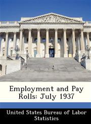 Employment and Pay Rolls July 1937,1288425597,9781288425594