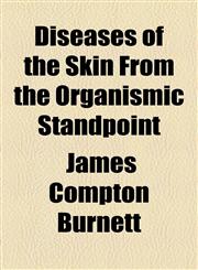 Diseases of the Skin From the Organismic Standpoint,1154469883,9781154469882