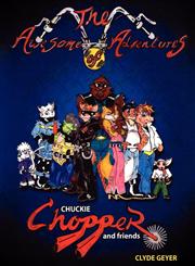 The Awesome Adventures of Chuckie Chopper and Friends,1457507412,9781457507410