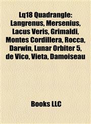 Lq18 Quadrangle Langrenus, Mersenius, Lacus Veris, Grimaldi, Montes Cordillera, Rocca, Darwin, Lunar Orbiter 5, de Vico, Vieta, Damoiseau,1155920155,9781155920153