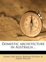 Domestic architecture in Australia ..,1176315838,9781176315839