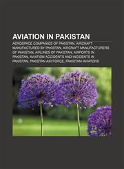 Aviation in Pakistan Aerospace companies of Pakistan, Aircraft manufactured by Pakistan, Aircraft manufacturers of Pakistan,1157229301,9781157229308