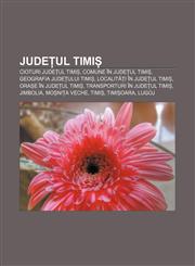 Jude UL Timi Cioturi Jude UL Timi, Comune in Jude UL Timi, Geografia Jude Ului Timi, Localit I in Jude UL Timi, Ora E in Jude UL Ti,1233385836,9781233385836
