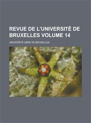 Revue de L'Universite de Bruxelles Volume 14,1155091787,9781155091785