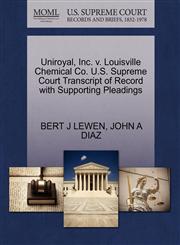 Uniroyal, Inc. v. Louisville Chemical Co. U.S. Supreme Court Transcript of Record with Supporting Pleadings,1270629719,9781270629719