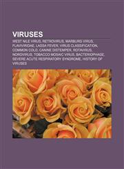 Viruses West Nile virus, Retrovirus, Marburg virus, Flaviviridae, Lassa fever, Virus classification, Common cold, Canine distemper, Rotavirus,1232462357,9781232462354