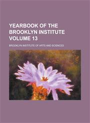 Yearbook of the Brooklyn Institute Volume 13,1236899067,9781236899064
