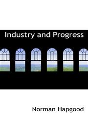 Industry and Progress,1113073322,9781113073327