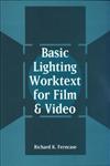 Basic Lighting Worktext for Film and Video,0240800850,9780240800851