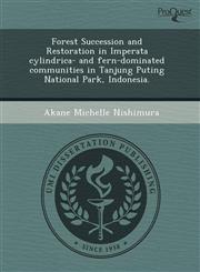 Forest Succession and Restoration in Imperata cylindrica- and fern-dominated communities in Tanjung Puting National Park, Indonesia.,1243418907,9781243418906