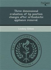 Three dimensional evaluation of lip position changes after orthodontic appliance removal.,1249076390,9781249076391