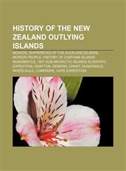 History of the New Zealand outlying islands Moriori, Shipwrecks of the Auckland Islands, Moriori people,1233128310,9781233128310