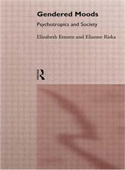 Gendered Moods: Psychotropics and Society,0415082145,9780415082143