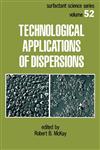 Technological Applications of Dispersions,0824791800,9780824791803